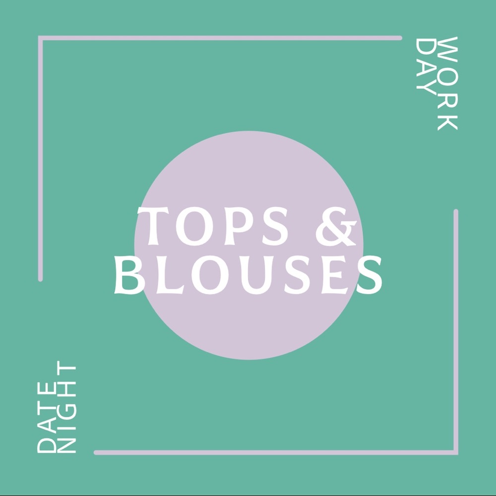 Tops and Blouses!